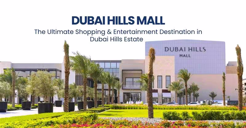 Dubai Hills Mall: A Shopper's Paradise with World-Class Experiences 
