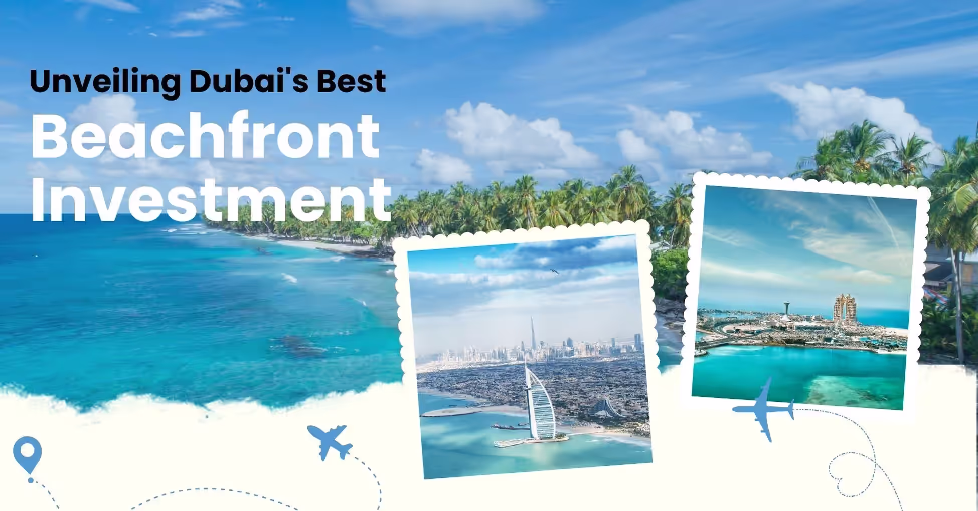 Unveiling Dubai's Best Beachfront Investment: A Gateway to Luxury Living 