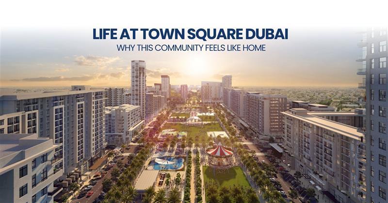 الحياة في تاون سكوير دبي: لماذا تشعر وكأنك في منزلك في هذا المجتمع