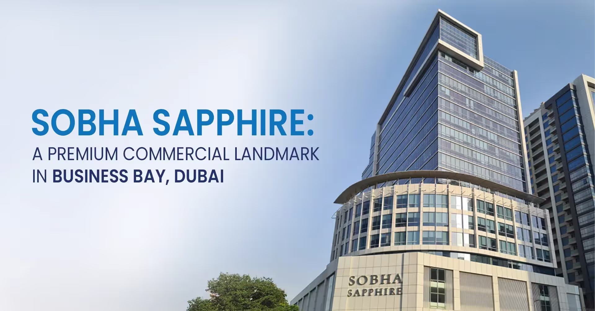 Sobha Sapphire: A Premium Commercial Landmark in Business Bay, Dubai