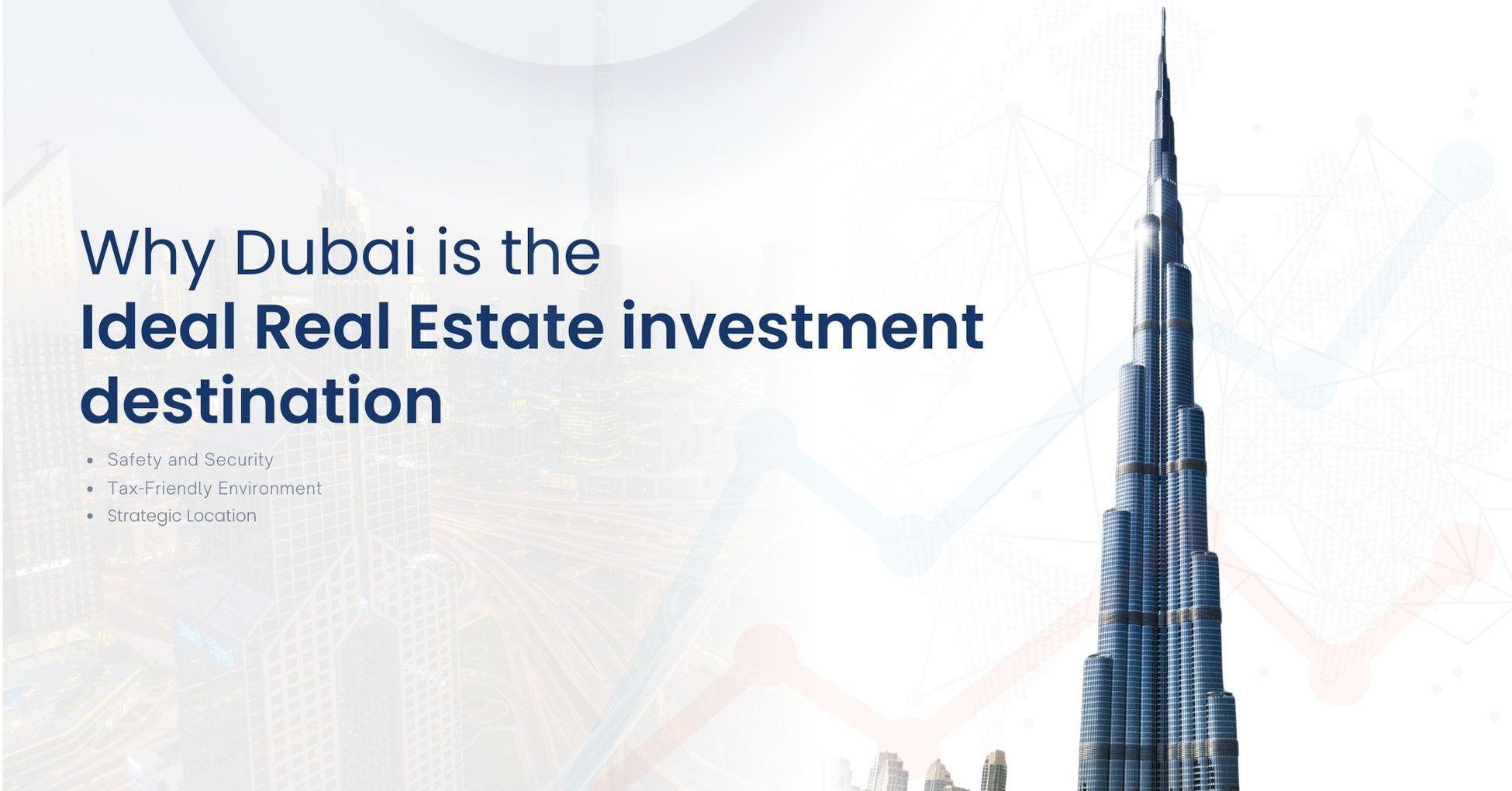 لماذا تعتبر دبي الوجهة المثالية للاستثمار العقاري
