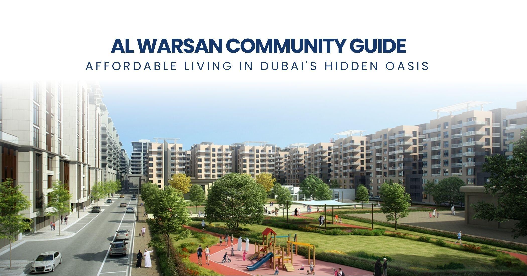 دليل مجتمع الورسان: معيشة ميسورة التكلفة في واحة دبي المخفية