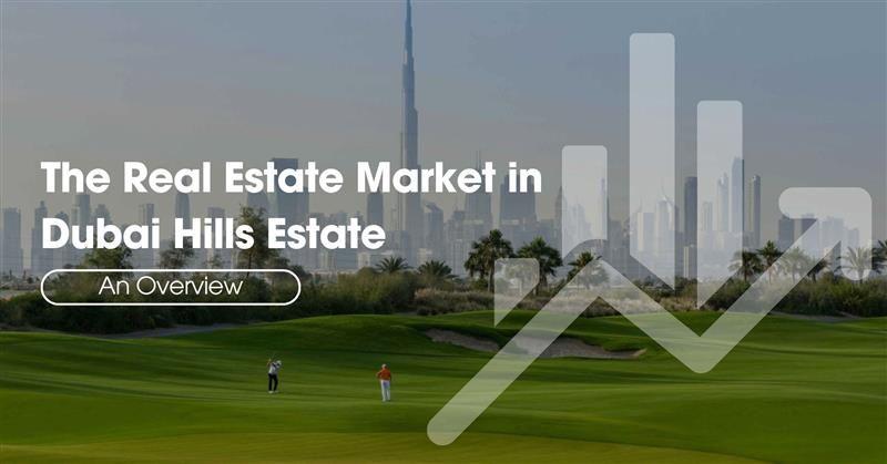 سوق العقارات في دبي هيلز استيت - نظرة عامة