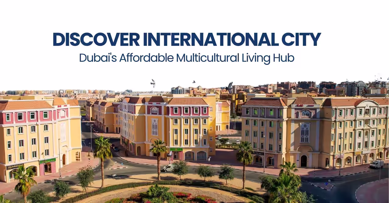 Discover International City: Dubai's Affordable Multicultural Living Hub