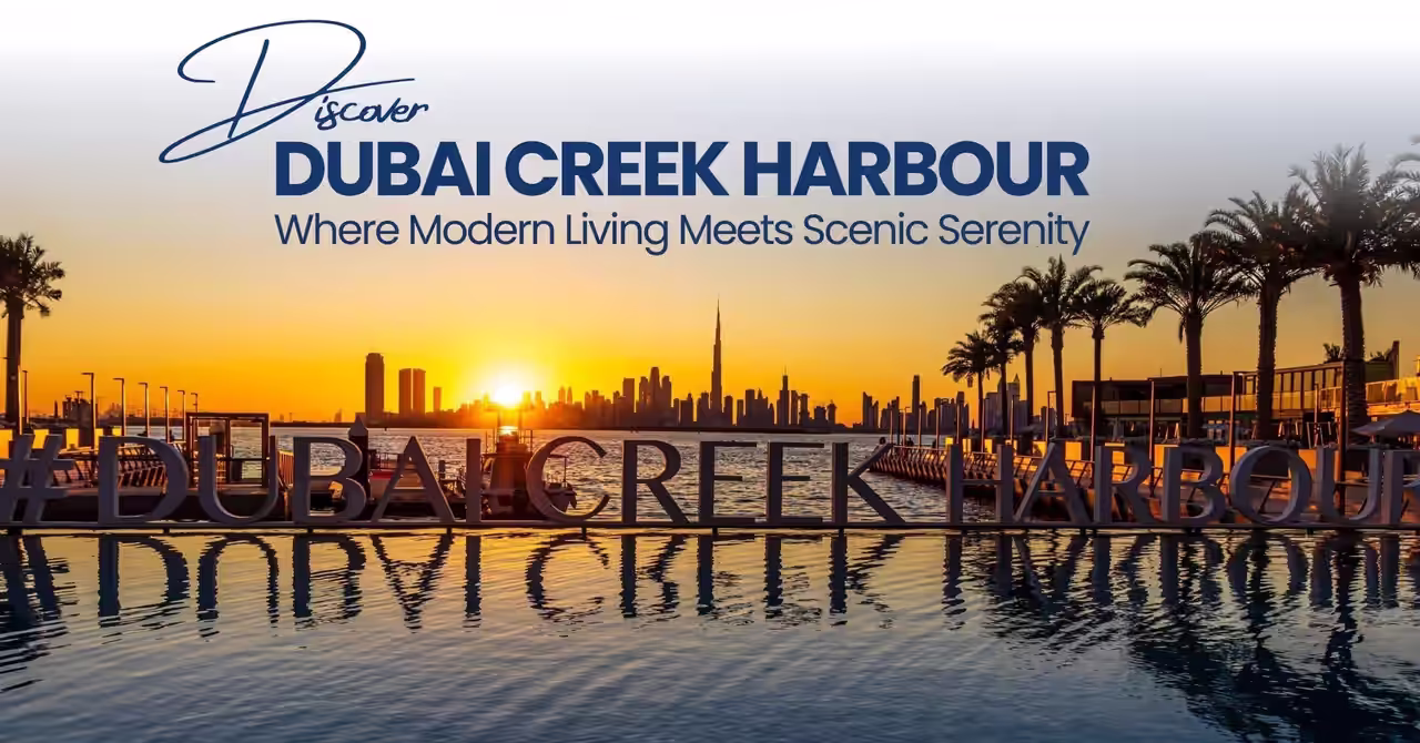 Discover Dubai Creek Harbour: Where Modern Living Meets Scenic Serenity