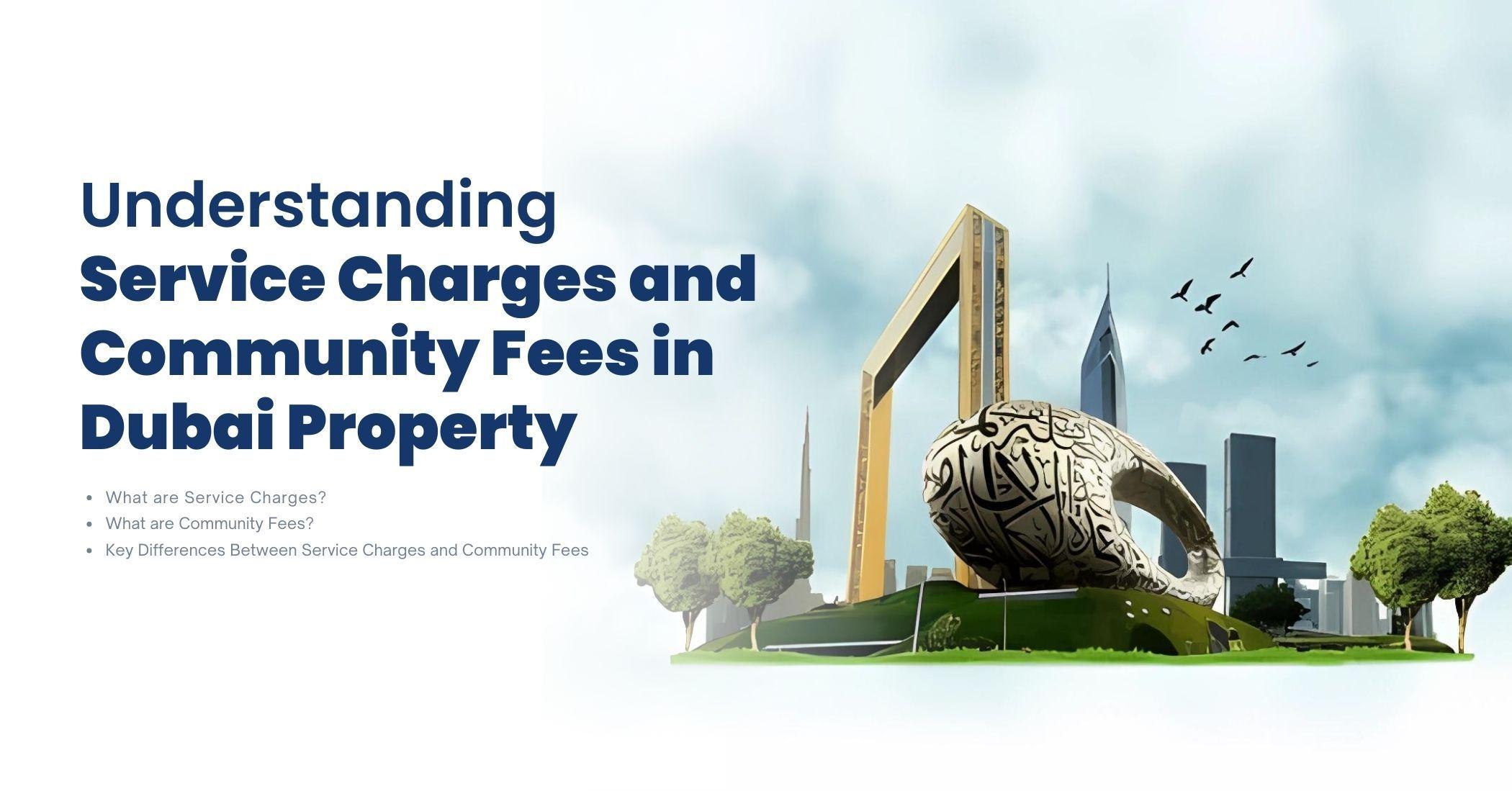 فهم رسوم الخدمة ورسوم المجتمع في العقارات بدبي