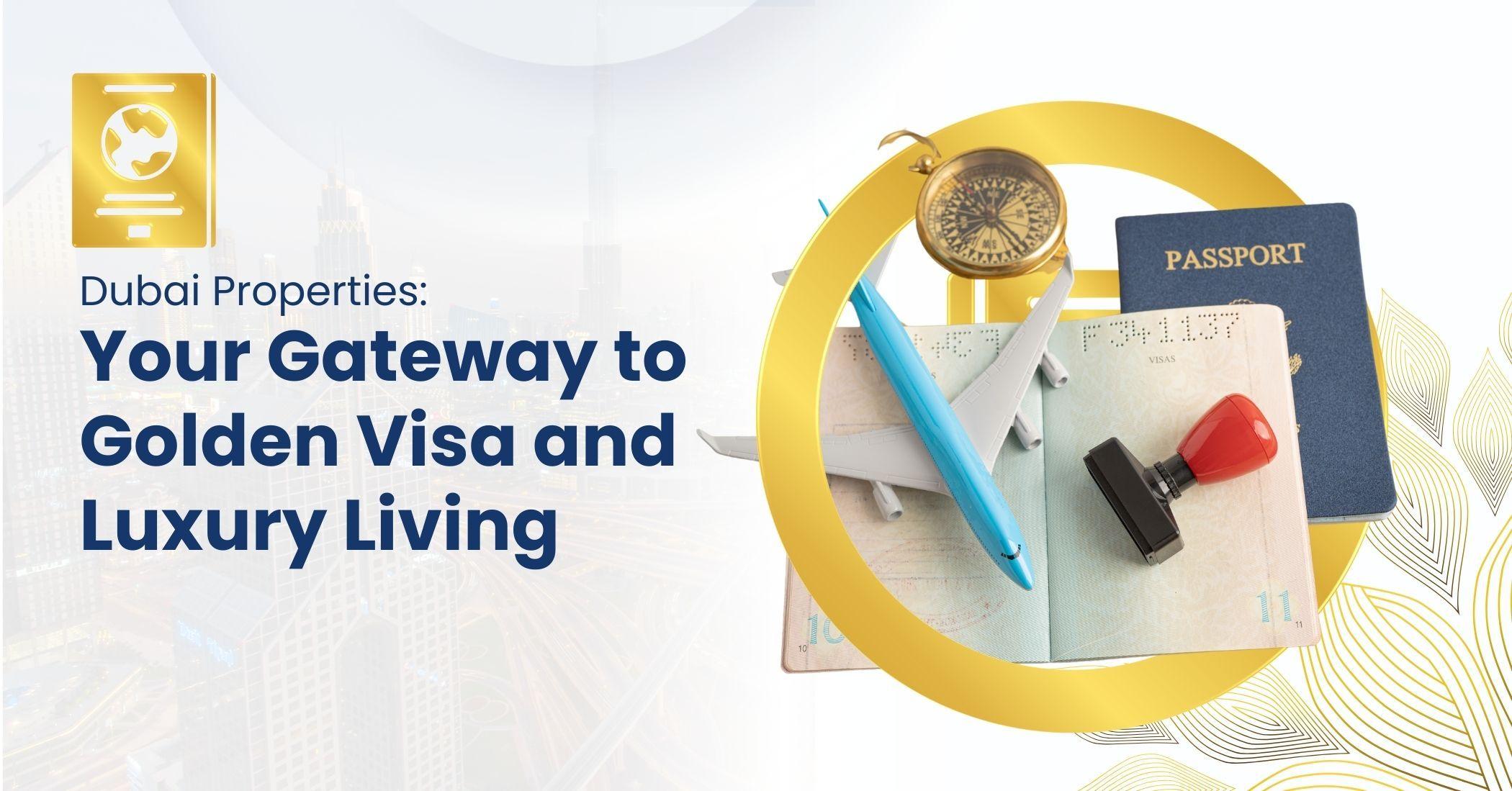 عقارات دبي: طريقك للحصول على التأشيرة الذهبية والحياة الفاخرة